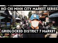 Ho Chi Minh City, Vietnam Traditional Markets Season 1 Episode 4-Tân Mỹ Market District 7