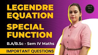 Important Questions | Legendre Equation | Maths Sem - 4th | Special Function & Integral Transforms