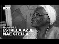 Estrela Azul: Mãe Stella | Documentário