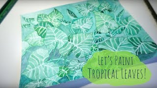 Let&#39;s Paint Tropical Leaves