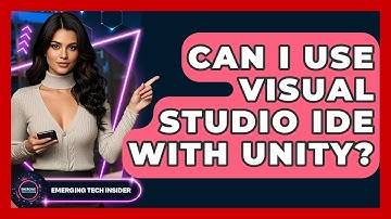 Can I Use Visual Studio IDE With Unity? - Emerging Tech Insider
