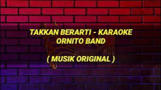 Takkan Berarti Karaoke - Ornito band | musik original