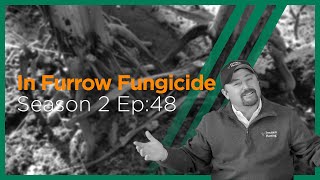InsidePTI S2•E48 | In Furrow Fungicide [Xyway]