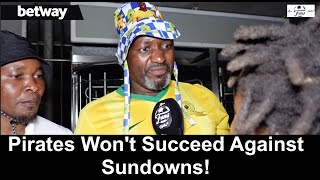 Orlando Pirates 2-0 Magesi Pirates Wont Succeed Against Sundowns