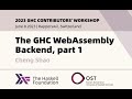 The GHC WebAssembly Backend - Cheng Shao - 2023 GHC Contributor's Workshop