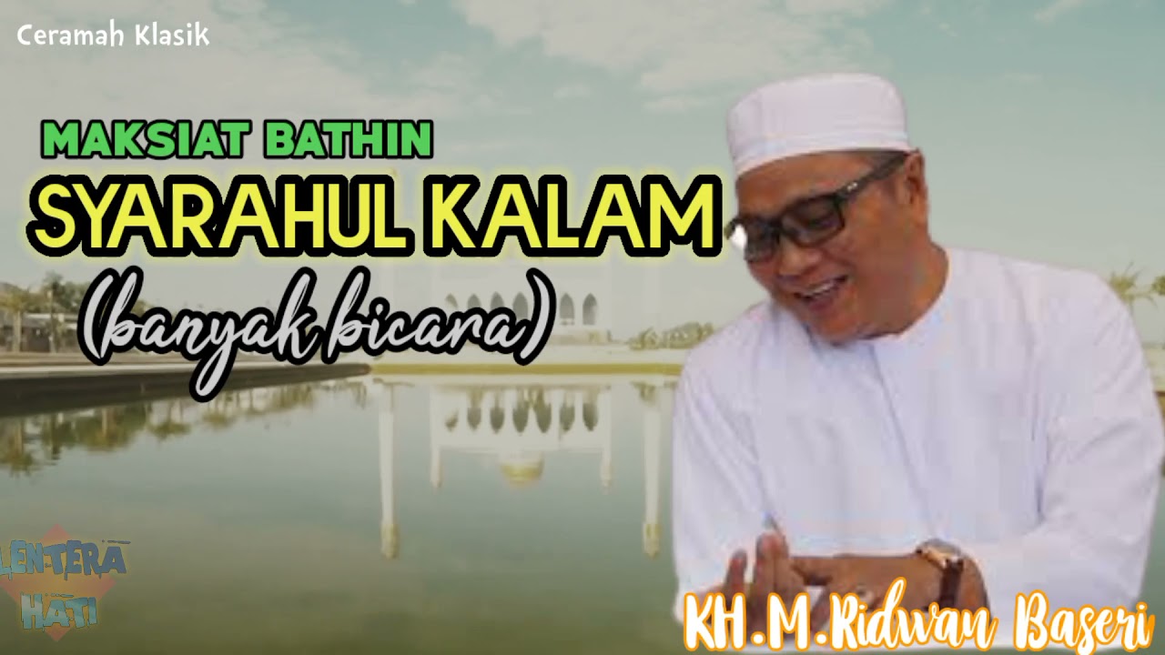 BAHAYA BANYAK BICARA / SYARAHUL KALAM - PENYAKIT HATI / MAKSIAT BATHIN YANG HARUS DIHINDARI