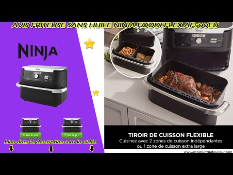 Avis Ninja Foodi Flex AF500EU Faut-il acheter cette Friteuse Sans Huile 10, 4L DualZone, MegaZone ? 