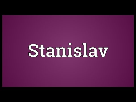 Video: The Meaning Of The Name Stanislav