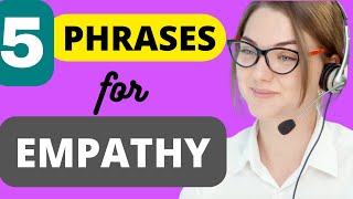 Mastering Empathy in Customer Service: Top 5 Phrases and Examples