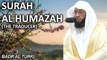 Surah Al Humazah | ENGLISH (سورة الهمزة) - Sheikh Badr Al Turki (الشيخ بدر التركي)