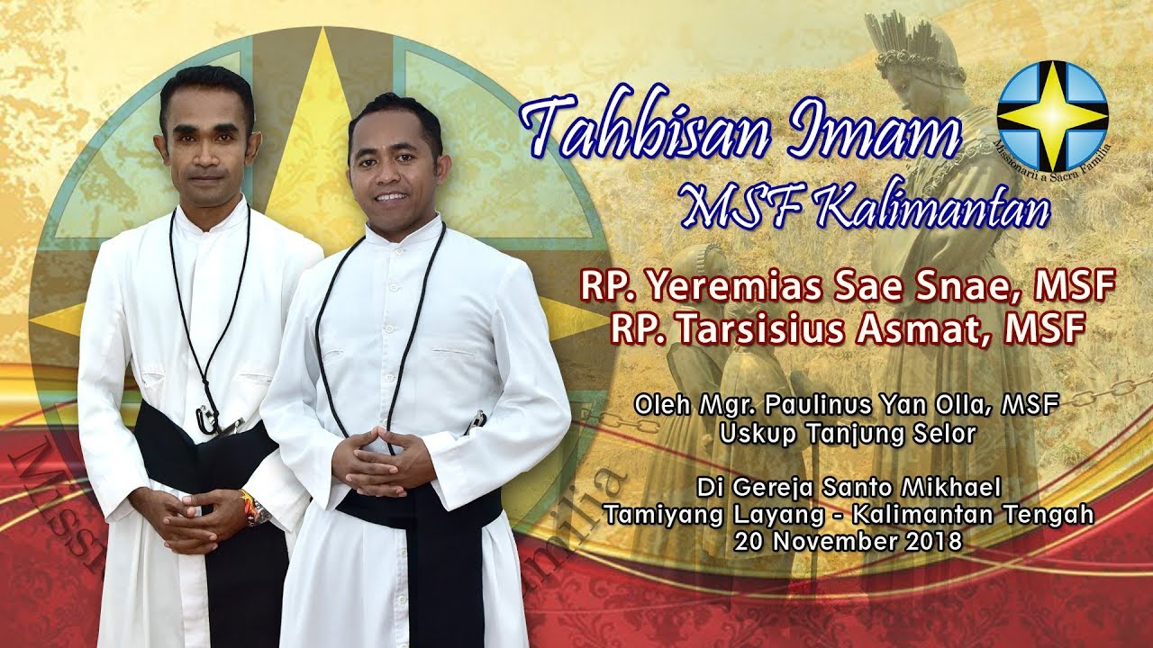 Tahbisan Imam MSF 2018, RP. Yeremias Snae, MSF & RP. Tarsisius Asmat, MSF.