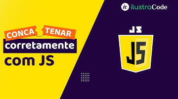 Como concatenar corretamente com JS | ilustraCode