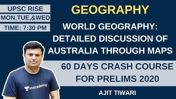 L8: World Geography: Detailed Discussion of Australia Through Maps | 60 Days Crash Course