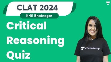 Critical Reasoning Quiz | CLAT 2024 | Kriti Bhatnagar