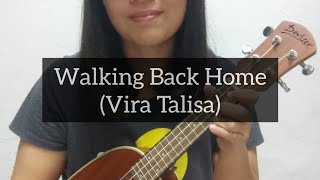 Walking Back Home - Vira Talisa (ukulele cover + chords in vid. desc.)