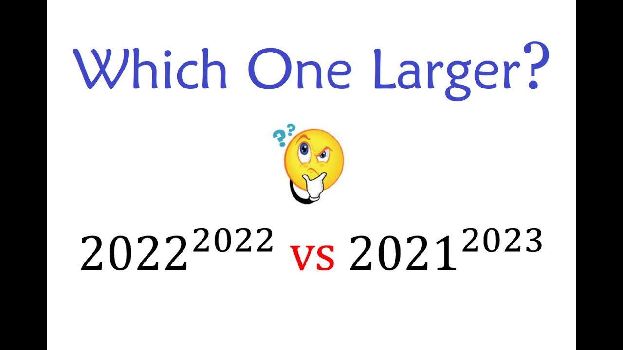 Cool Tricks for Comparing the Large Exponents 2022^2022 and 2021^2023