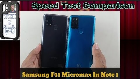 Micromax in note 1 vs Samsung galaxy F41 speed test comparison
