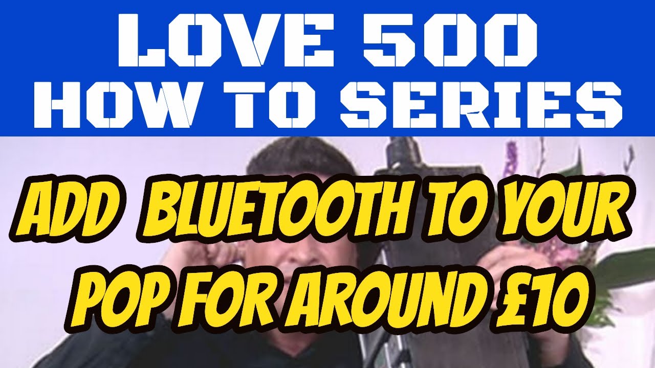 Add Bluetooth Phone & Music to a Pop for around £10. Love 500 How To
