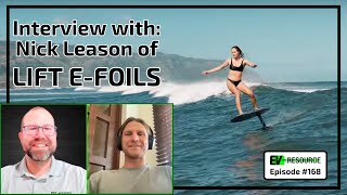 The story of Lift Foils with CEO Nick Leason! by EV Resource 192 views 6 months ago 56 minutes