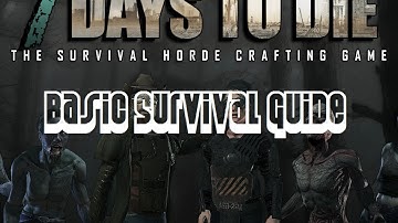 7 Days to Die - Basic Survival Tutorial Patch A14.1