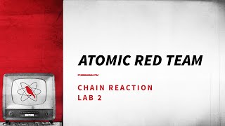 Atomic Red Team - Chain Reaction - Lab 2