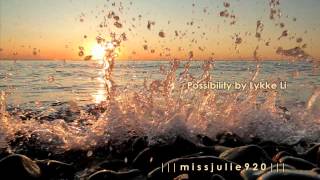 Possibility by Lykke Li || with Lyrics