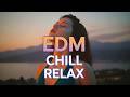 Best Chill EDM Mix🎧 EDM Chill & Relax Music