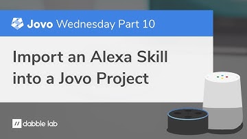 Import an Alexa Skill into a Jovo Project - Dabble Lab #183