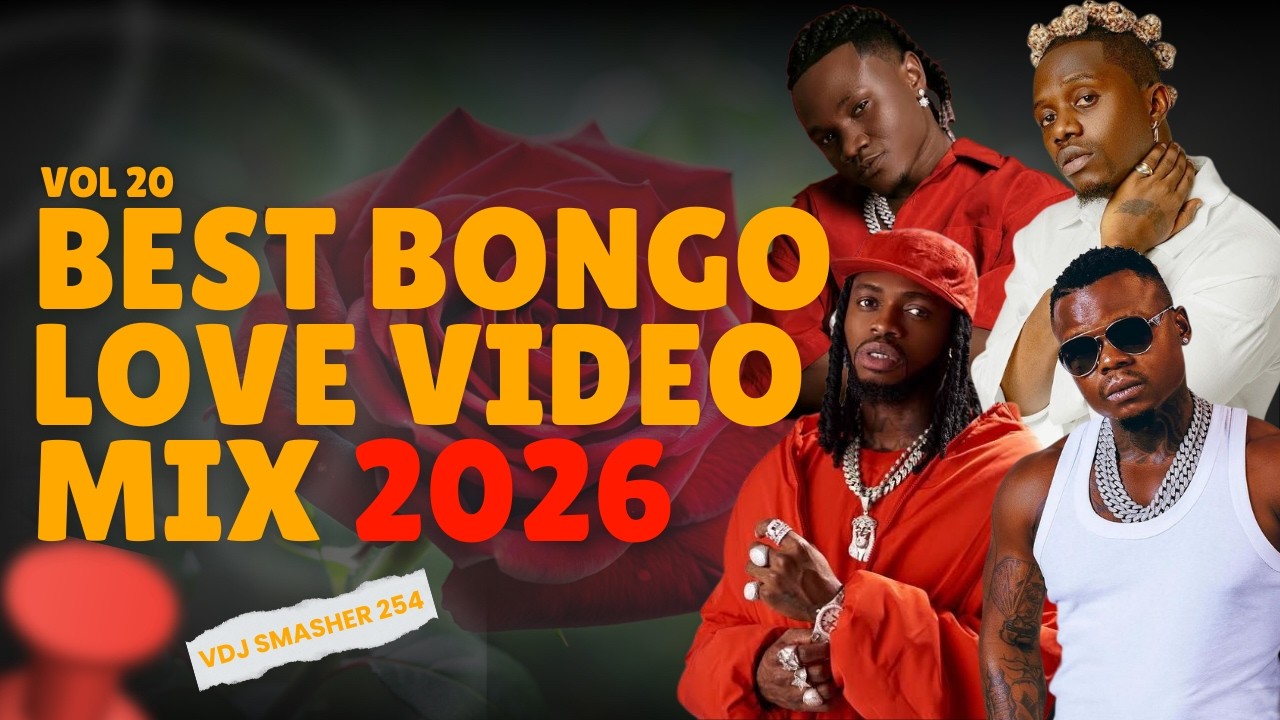 BEST OF BONGO LOVE VIDEO MIX 2026 VOL 20 – VDJ SMASHER 254 | DIAMOND, MBOSSO, HARMONIZE, MARIOO,