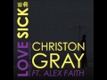 Love Sick (feat. Alex Faith) - Christon Gray
