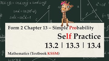 KSSM Form 2 Mathematics Chapter 13 - Self Practice 13.2 | Self Practice 13.3 | Self Practice 13.4