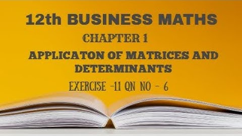 12th Business maths| 5 mark | chapter1| EX 1.1 - 6 |  Applications of matrices & determinants|