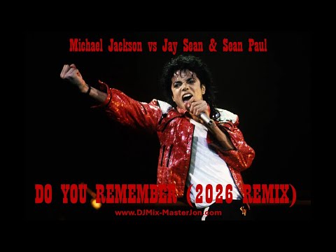 Michael Jackson Vs Jay Sean Sean Paul DO YOU REMEMBER 2026 REMIX 