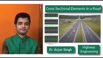 Highway Engineering: Cross sectional elements in a road by Arjun Singh Structural Engineer
