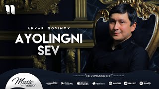 Anvar Qosimov - Ayolingni sev (audio 2022)