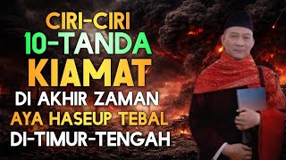 10 TANDA KIAMAT DI AKHIR ZAMAN | ABUYA UCI CILONGOK