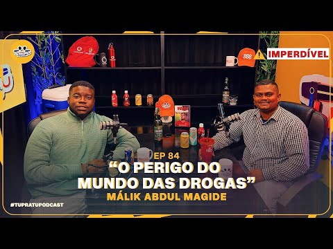 TU PRA TU PODCAST | O PERIGO DO MUNDO DAS DROGAS | EP84