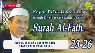 KAJIAN TAFSIR SURAT AL-FATH AYAT 23-26 Ustadz Dr. KH. Musthafa Umar, Lc. MA (14/05/2026)