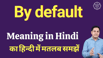 By default meaning in Hindi | By default ka matlab kya hota hai | Spoken English Class