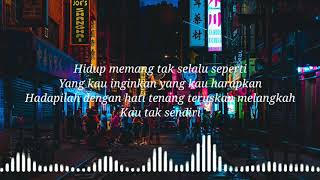 BONDAN PRAKOSO - KAU TAK SENDIRI || # LIRIK