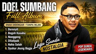FULL ALBUM DOEL SUMBANG TERBAIK | Lagu Sunda Nostalgia Paling Enak Didengar 🎵 Tanpa Iklan