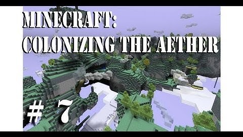 Minecraft  - Colonizing the Aether (let