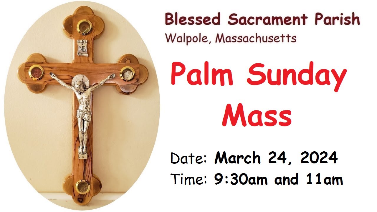 Palm Sunday Mass March 24, 2024 930am and 11am YouTube