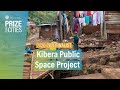 Kibera public space project  prize for cities 20202021