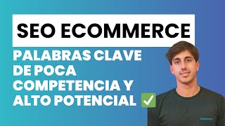 Descubre palabras clave de 𝗣𝗢𝗖𝗔 𝗰𝗼𝗺𝗽𝗲𝘁𝗲𝗻𝗰𝗶𝗮 y con mucho potencial de generar ventas ✅ SEO eCommerce