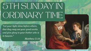 5th Sunday in Ordinary Time - February 8, 2026 2026-02-08 10:32