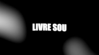 Vídeo de Livre Sou