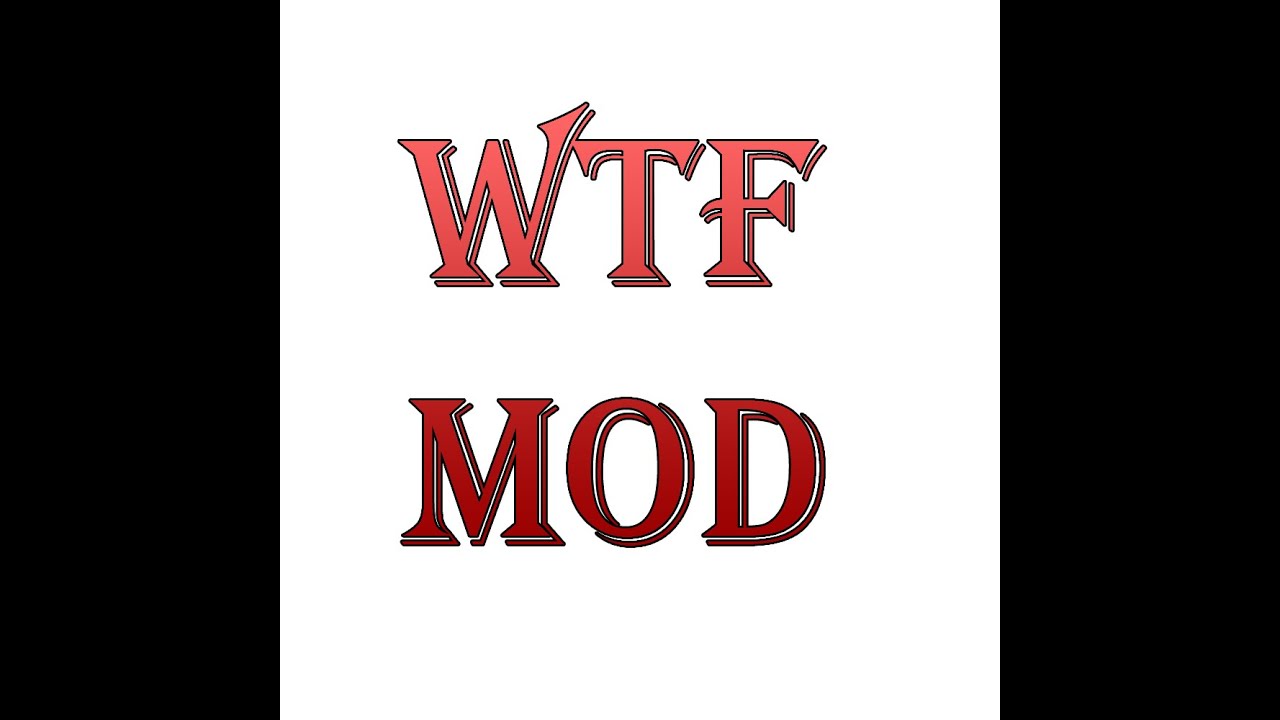 [Review Mod EP.4] WTF Mod - YouTube