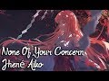 Nightcore - None Of Your Concern - (Lyrics)