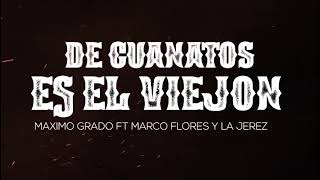 Máximo Grado Ft Marcó Flores Y La Jerez - De Guanatos Es El Viejon